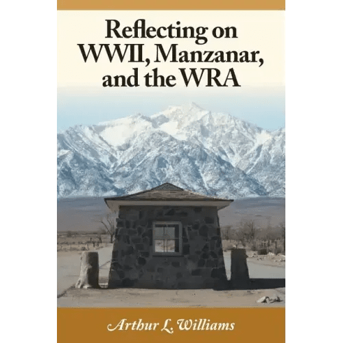 Reflecting on WWII, Manzanar, and the WRA - Paperback - iShook Books