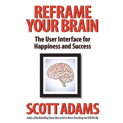Reframe Your Brain: The User Interface for Happiness and Success - Hardcover - iShook Books