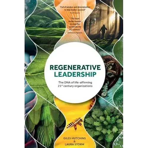 Regenerative Leadership: The DNA of life - affirming 21st century organizations - Paperback - iShook Books