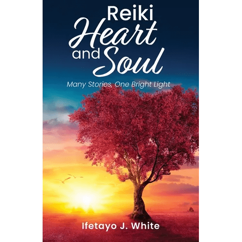 REIKI HEART and SOUL: Many Stories, One Bright Light - Paperback - iShook Books