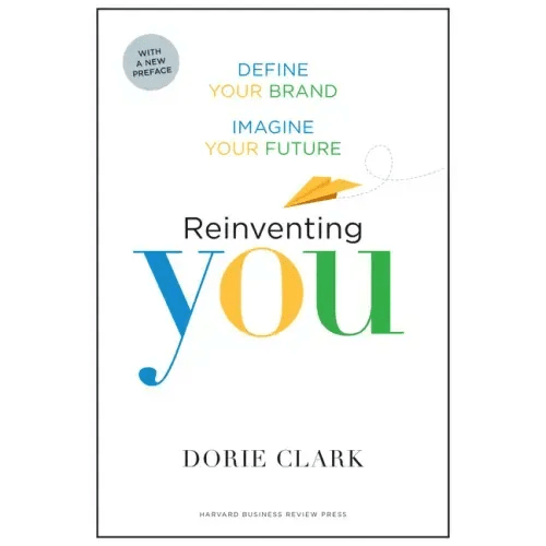 Reinventing You: Define Your Brand, Imagine Your Future - Paperback - iShook Books
