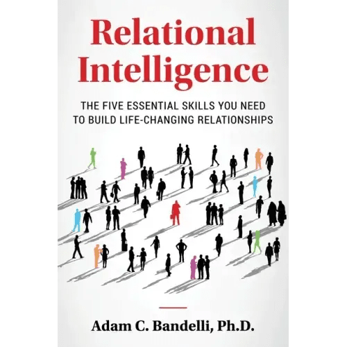 Relational Intelligence; The Five Essential Skills You Need to Build Life - Changing Relationships - Paperback - iShook Books