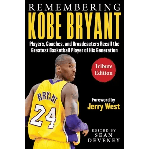 Remembering Kobe Bryant: Players, Coaches, and Broadcasters Recall the Greatest Basketball Player of His Generation - Paperback - iShook Books