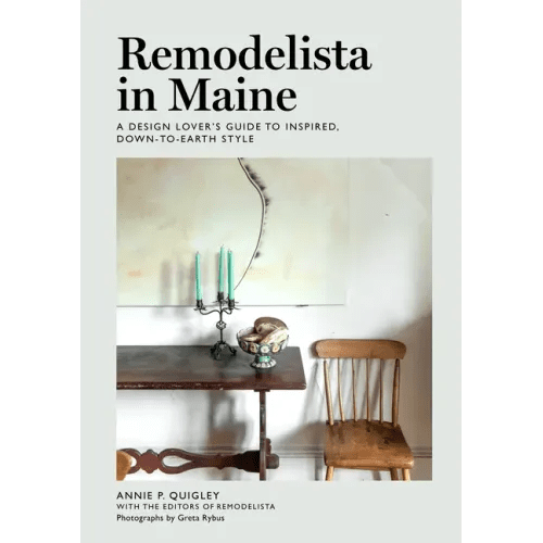 Remodelista in Maine: A Design Lover's Guide to Inspired, Down - To - Earth Style - Hardcover - iShook Books