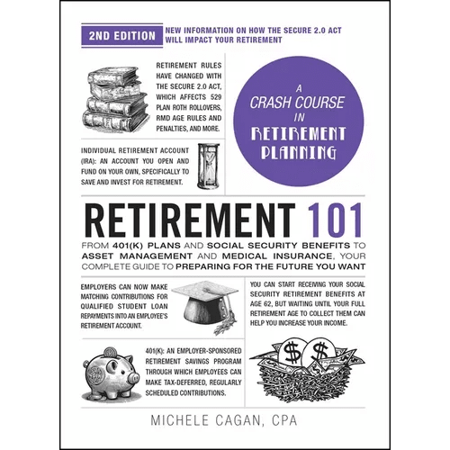 Retirement 101, 2nd Edition: From 401(k) Plans and Social Security Benefits to Asset Management and Medical Insurance, Your Complete Guide to Preparin - Hardcover - iShook Books