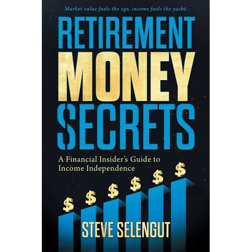 Retirement Money Secrets: A Financial Insider's Guide to Income Independence - Paperback - iShook Books