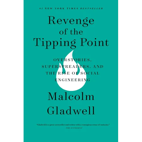 Revenge of the Tipping Point: Overstories, Superspreaders, and the Rise of Social Engineering - Paperback - iShook Books