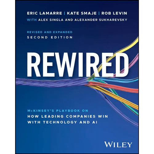 Rewired: The McKinsey Playbook on How Leading Companies Win with Technology and AI - Hardcover - iShook Books