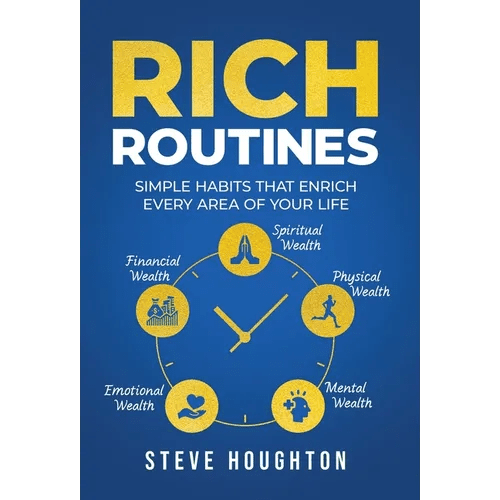 Rich Routines: Simple Habits That Enrich Every Area of Your Life - Hardcover - iShook Books