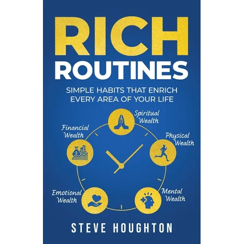 Rich Routines: Simple Habits That Enrich Every Area of Your Life - Paperback - iShook Books