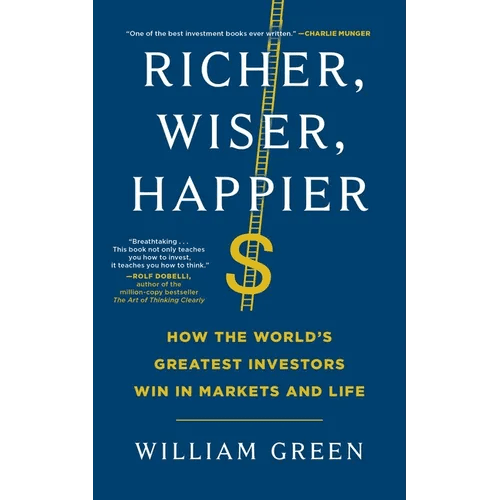 Richer, Wiser, Happier: How the World's Greatest Investors Win in Markets and Life - Paperback - iShook Books