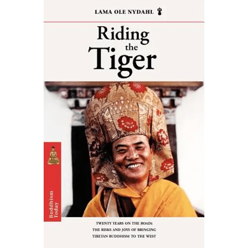 Riding the Tiger: Twenty Years on the Road: The Risks and Joys of Bringing Tibetan Buddhism to the West - Paperback - iShook Books