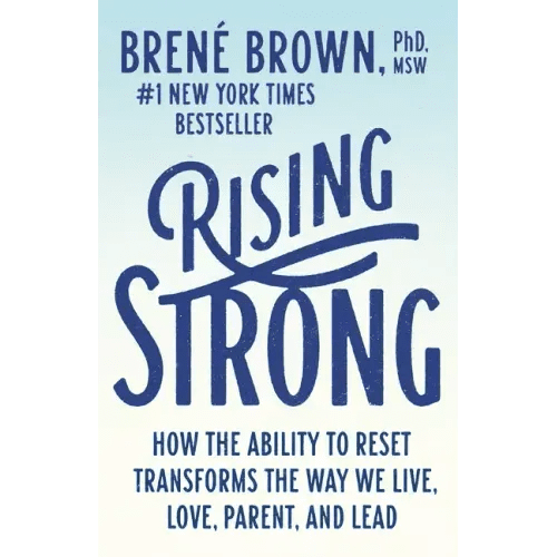 Rising Strong: How the Ability to Reset Transforms the Way We Live, Love, Parent, and Lead - Paperback - iShook Books