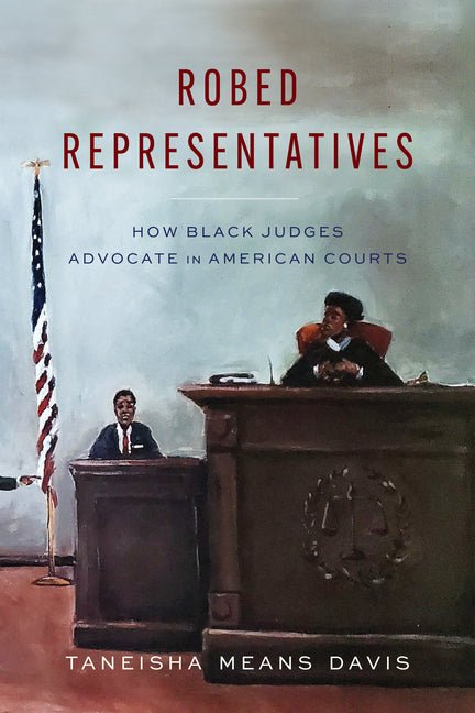 Robed Representatives: How Black Judges Advocate in American Courts - iShook Books