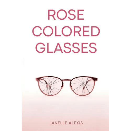 Rose Colored Glasses - Paperback - iShook Books