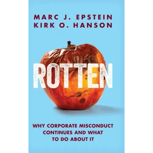 Rotten: Why Corporate Misconduct Continues and What to Do about It - Hardcover - iShook Books