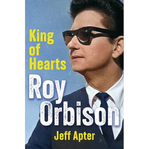 Roy Orbison: King of Hearts - Hardcover - iShook Books