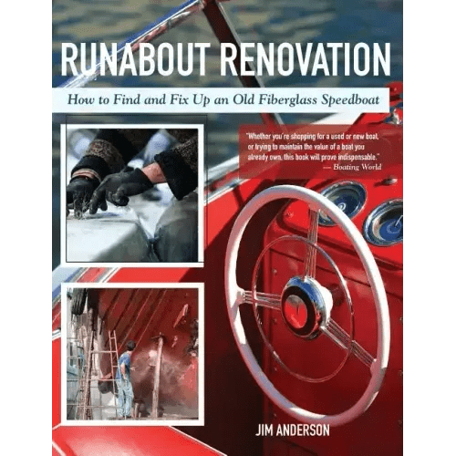 Runabout Renovation: How to Find and Fix Up and Old Fiberglass Speedboat - Hardcover - iShook Books