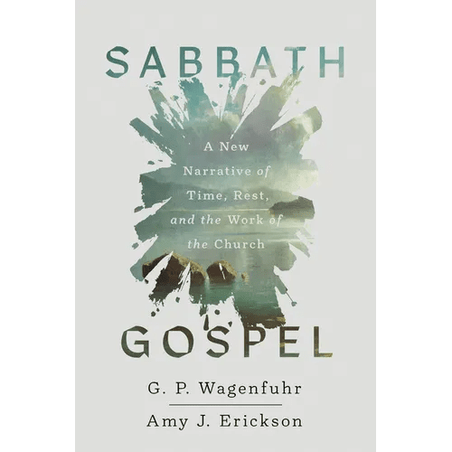 Sabbath Gospel: A New Narrative of Time, Rest, and the Work of the Church - Paperback - iShook Books