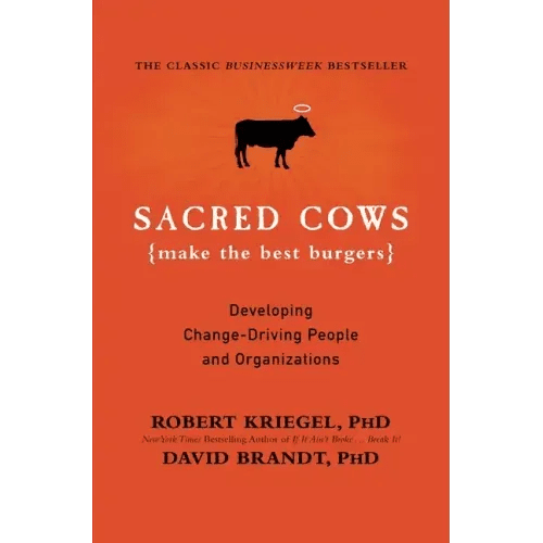Sacred Cows Make the Best Burgers: Developing Change - Driving People and Organizations - Paperback - iShook Books