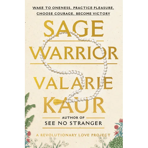 Sage Warrior: Wake to Oneness, Practice Pleasure, Choose Courage, Become Victory - Paperback - iShook Books