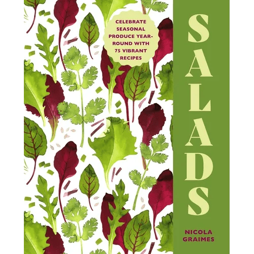Salads: Celebrate Seasonal Produce Year - Round with 75 Vibrant Recipes - Hardcover - iShook Books