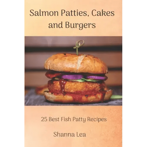 Salmon Patties, Cakes and Burgers: 25 Best Fish Patty Recipes - Paperback - iShook Books