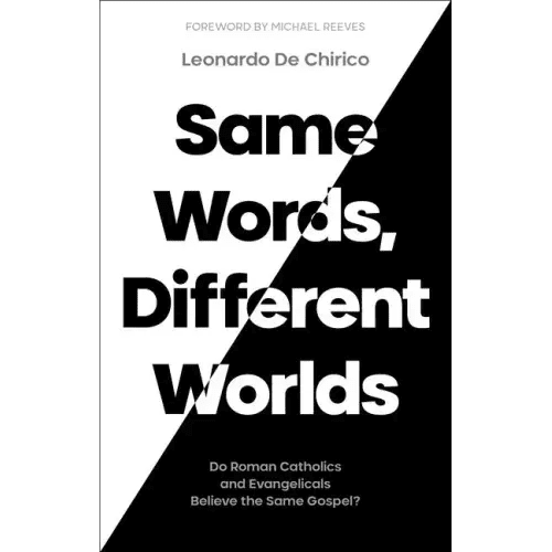 Same Words, Different Worlds: Do Roman Catholics and Evangelicals Believe the Same Gospel? - Paperback - iShook Books