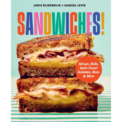 Sandwiches!: Wraps, Rolls, Open - Faced Sammies, Buns & More - Hardcover - iShook Books