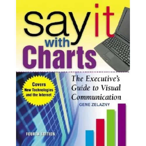 Say It with Charts: The Executive's Guide to Visual Communication - Hardcover - iShook Books