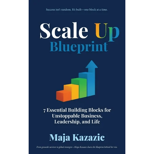 Scale Up Blueprint: 7 Essential Building Blocks for Unstoppable Business, Leadership, and Life - Hardcover - iShook Books