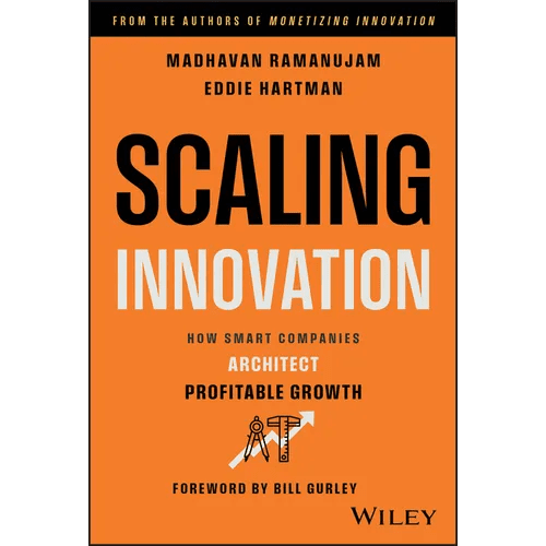 Scaling Innovation: How Smart Companies Architect Profitable Growth - Hardcover - iShook Books