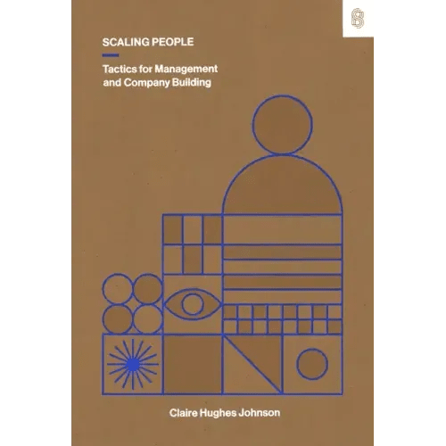 Scaling People: Tactics for Management and Company Building - Hardcover - iShook Books