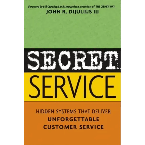 Secret Service: Hidden Systems That Deliver Unforgettable Customer Service - Paperback - iShook Books