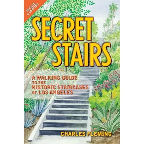 Secret Stairs: A Walking Guide to the Historic Staircases of Los Angeles (Revised September 2020) - Paperback - iShook Books