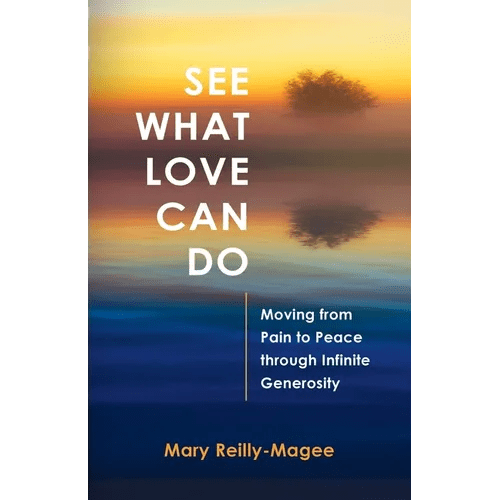 See What Love Can Do: Moving from Pain to Peace through Infinite Generosity - Paperback - iShook Books