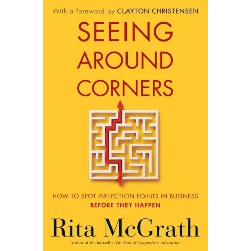 Seeing Around Corners: How to Spot Inflection Points in Business Before They Happen - Paperback - iShook Books