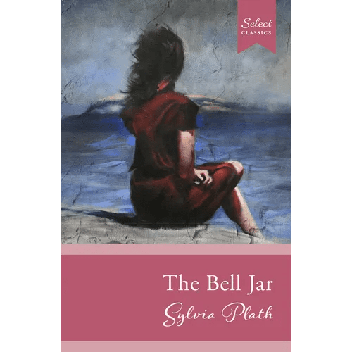 Select Classics: The Bell Jar: (Original, Unabridged Classic) - Paperback - iShook Books