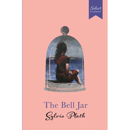 Select Classics: The Bell Jar: (Original, Unabridged Classic, Premium Hardbound Collector's Edition, Ideal for Gifting) - Hardcover - iShook Books