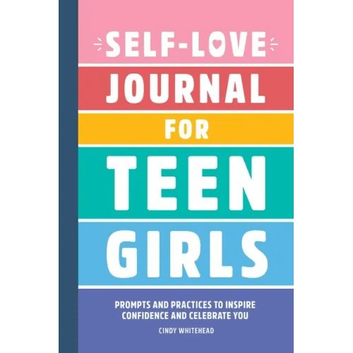 Self - Love Journal for Teen Girls: Prompts and Practices to Inspire Confidence and Celebrate You - Paperback - iShook Books