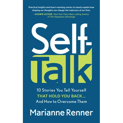 Self Talk: 10 Stories You Tell Yourself That Hold You Back...and How to Overcome Them - Paperback - iShook Books