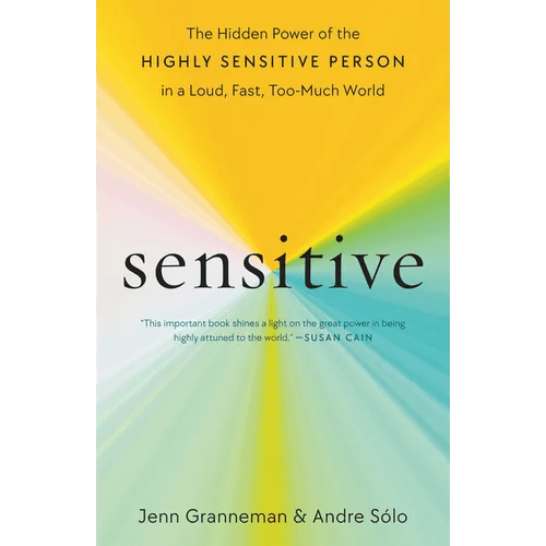 Sensitive: The Hidden Power of the Highly Sensitive Person in a Loud, Fast, Too - Much World - Paperback - iShook Books