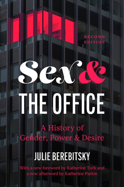 Sex and the Office, Second Edition: A History of Gender, Power, and Desire - iShook Books