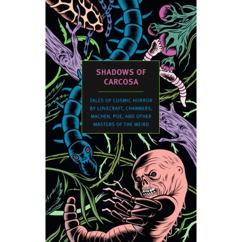 Shadows of Carcosa: Tales of Cosmic Horror by Lovecraft, Chambers, Machen, Poe, and Other Masters Ofthe Weird - Paperback - iShook Books