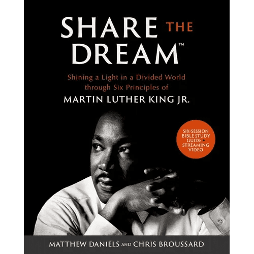 Share the Dream Bible Study Guide Plus Streaming Video: Shining a Light in a Divided World Through Six Principles of Martin Luther King Jr. - Paperback - iShook Books