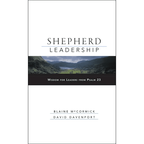 Shepherd Leadership: Wisdom for Leaders from Psalm 23 - Hardcover - iShook Books
