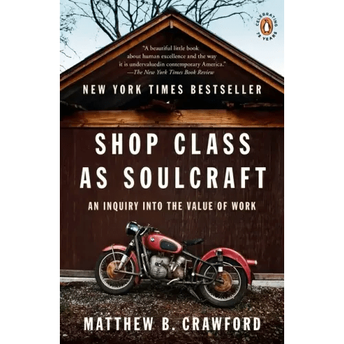 Shop Class as Soulcraft: An Inquiry Into the Value of Work - Paperback - iShook Books