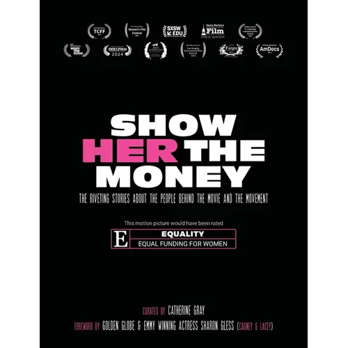 Show Her The Money: The Riveting Stories About the People Behind the Movie and the Movement - Hardcover - iShook Books