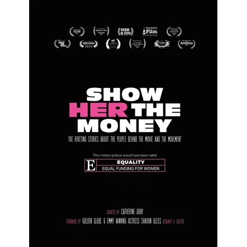 Show Her The Money: The Riveting Stories About the People Behind the Movie and the Movement - Paperback - iShook Books