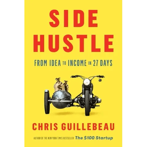 Side Hustle: From Idea to Income in 27 Days - Hardcover - iShook Books